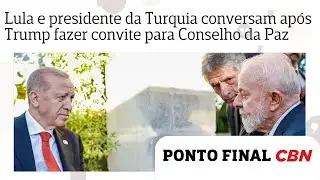 Lula e presidente da Turquia conversam ap&oacute;s Trump fazer convite para Conselho da Paz para Gaza