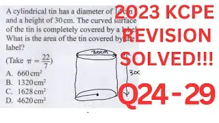 KCPE 2023 MATHS PAPERS. KCPE 2022 MATHS REVISION PAST PAPERS AND ANSWERS 2023.KCPE PREDICTION Q24-29