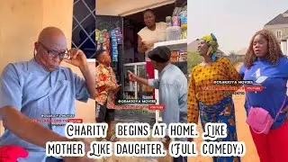 Charity  begins at home. Like mother Like daughter. (Full comedy.)