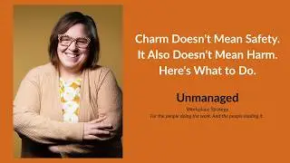 Unlearning Good Faith: When Charm Shows Up