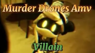 Murder Drones Amv - Villain | by Joy the Hybrid Eevee |