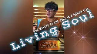The Weight of the Soul in a Human Life ( Spirit, Soul, and Body: Three Dimensions of One Human