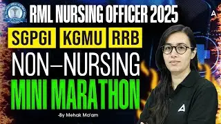 RML Nursing Officer | SGPGI | KGMU | RRB | Non‑Nursing Marathon Class | RML Mains Exam Preparation