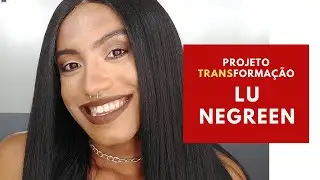 LU NEGREEN &bull; Projeto TRANSforma&ccedil;&atilde;o NATAL/RN