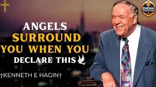ANGELS Surround You When You Declare THIS | Kenneth E. Hagin | Powerful Faith Declaration