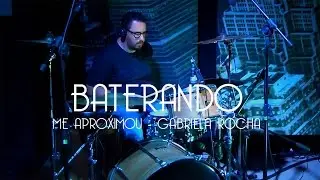ME APROXIMOU - GABRIELA ROCHA - LUCAS ROSA - BATERANDO