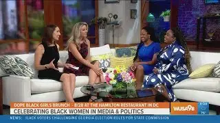 Dope Black Girls Brunch celebrates trailblazing black women in media & politics