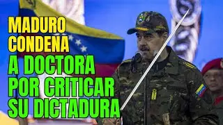 MADURO CONDENA A DOCTORA A 30 ANOS POR SUS OPINIONES | C&eacute;sar Fuentes - El Salvador