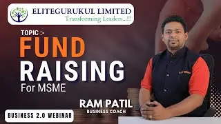 Fund Raising For MSME | Business 2.0 - Seminar | Ram Patil | Elite Gurukul