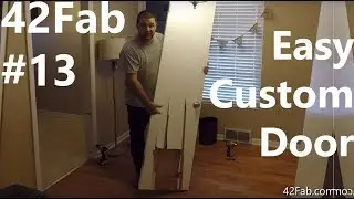 It's Not Complicated to Make a Custom Door - 42Fab #13