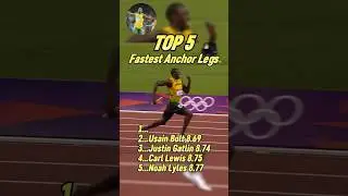 Top 5 Fastest 4x100m Anchor Leg Splits In Sprinting History!