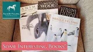Some Lovely NEEDLE FELTING BOOKS For You Plus Two Extra Ones! Needle Felting Book Reviews