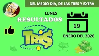 RESULTADO TRIS DEL MEDIOD&Iacute;A, TRIS DE LAS TRES, TRIS EXTRA DEL LUNES 19 DE ENERO DEL 2026