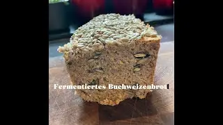 fermentiertes Buchweizenbrot - glutenfrei und lecker #buchweizenbrot #glutenfrei #glutenfreiesbrot