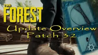 ►The Forest | Update Overview V0.32, Fur Boots! Quiver, Poison Arrows, Door Locks,  and more!