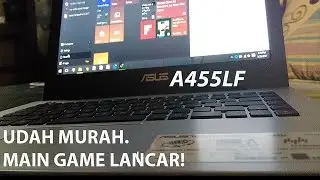 ASUS A455LF - Laptop Gaming Terjangkau ! Review Singkat