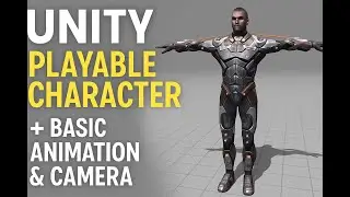 Unity Tutorial | Playable Character with Basic Animation & Camera Setup