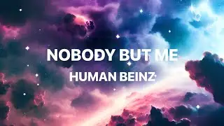 Nobody But Me - Human Beinz (Lyrics)