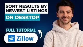How to Sort Zillow Results by Newest Listings on Desktop [2026 Full Guide]