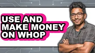 How to Use and Make Money on Whop (easy Method)