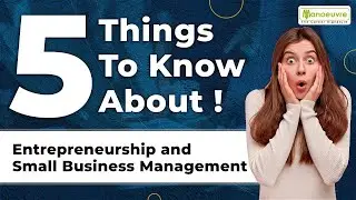 BBA 2023 - 24 | Entrepreneurship & Small Business Management | 5 Things to Know | Must Watch