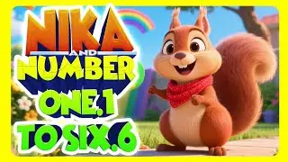Learn Numbers 1-6 with Nika the Squirrel! Fun 3D Adventure for Kids