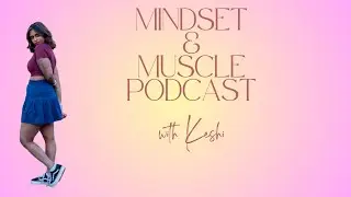 Introducing the Mindset and Muscle Podcast