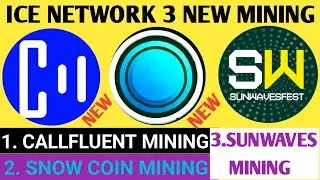 Ice Network New Mining Apps | Callfluent Mining App | Snow Coin Mining App | Sunwaves Mining Update