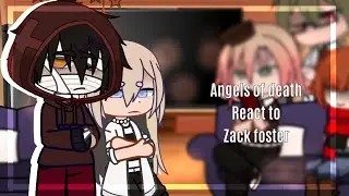 Angels of death react to Zack Foster | Mr.Demonic |