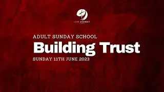 Adult Sunday School | Building Trust | 11-06-2023