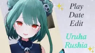 [PLAY DATE] Uruha Rushia Play Date Edit