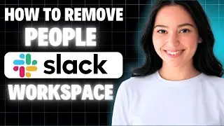 How To Remove People From Slack Workspace 2025 (Quick Guide)