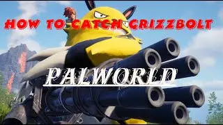 How to Catch Grizzbolt in the early game PALWORLD