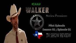 WALKER -  CW Season 01 Episode 01 Pilot Episode Series Premiere - TV SHOW REVIEW