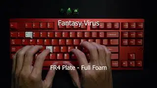 Fantasy Virus Tactile Switch - Sound test - PC/FR4/CF Plate (Full Foam - No Foam)