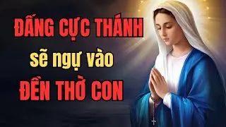Ba ngôi cực Thánh sẽ tới và ngự vào đền thờ nơi tâm hồn con