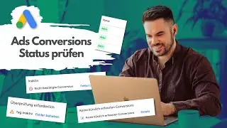 Google Ads &ndash;&nbsp;Status der Ads Conversions pr&uuml;fen & &auml;ndern