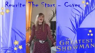 Rewrite The Stars - The Greatest Showman (Cover)