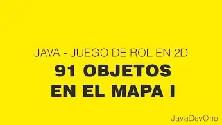 Java - Juego de rol 2D - 91 Objetos en el mapa I