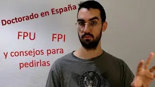 Doctorado en España: FPU y FPI, en qué consisten y cómo pedirlas