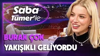 Burak Yörük'le Aşkınız Nasıl Başladı? | Saba Tümer'le Tuana Yılmaz