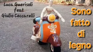 Sono fatto di legno - L.Guerisoli ft. Giulio Ceccarelli