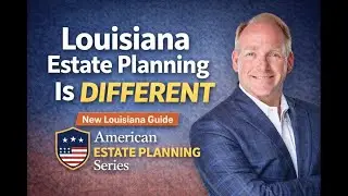 Louisiana Estate Planning Is DIFFERENT (Here&rsquo;s Why It Matters)