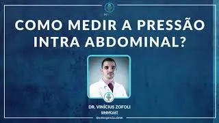 Episódio 59 do SIMMCAST - Hipertensão Intra-Abdominal