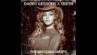 DADDY LESSONS X TEETH - BEYONCÉ & LADY GAGA COUNTRY MASHUP #ACTII