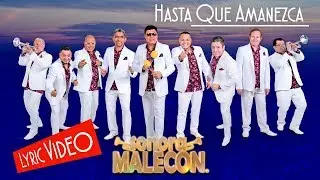 Sonora Malec&oacute;n - Hasta Que Amanezca (Lyric Video)