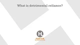 What is detrimental reliance?