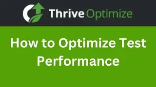 How to Optimize Test Performance with Thrive Optimize