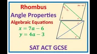 Angle Properties of Rhombus with Algebraic Equations 2 Examples SAT ACT GCSE Math Practice