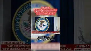 BREAKING: DOJ puts 2 prosecutors on leave after seeking prison sentence for pardoned Jan. 6 rioter